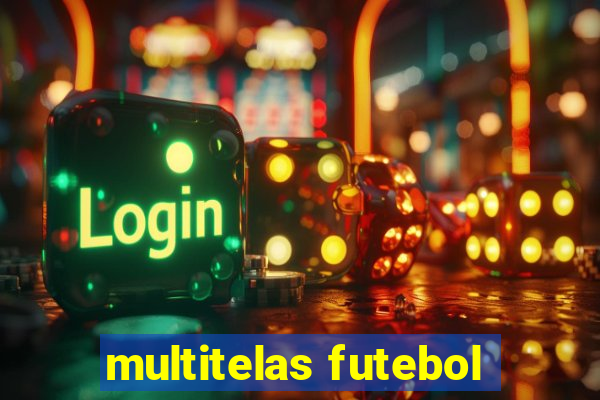 multitelas futebol